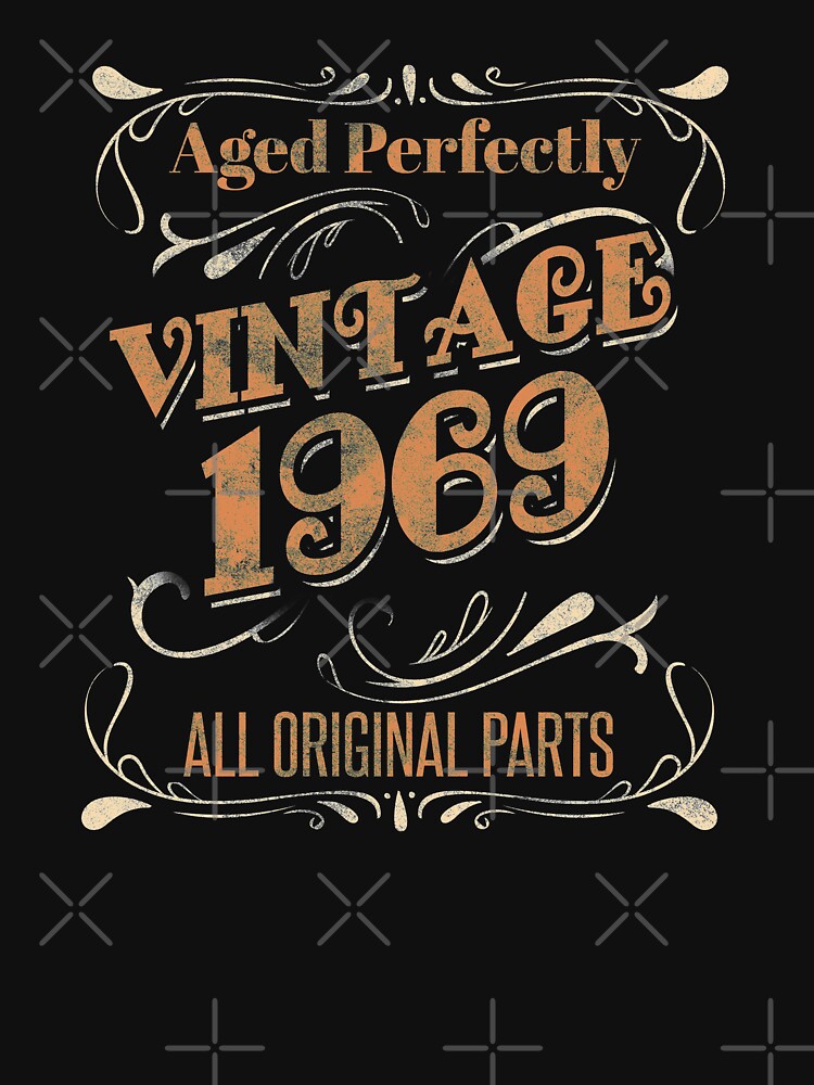 Aged Perfectly Vintage 1969 All Original Parts Birthday by tshirtexpressiv