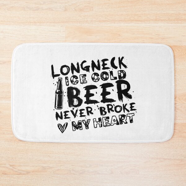 Item preview, Longneck Ice Cold Beer Never Broke My Heart designed and sold by graphicmeyou.