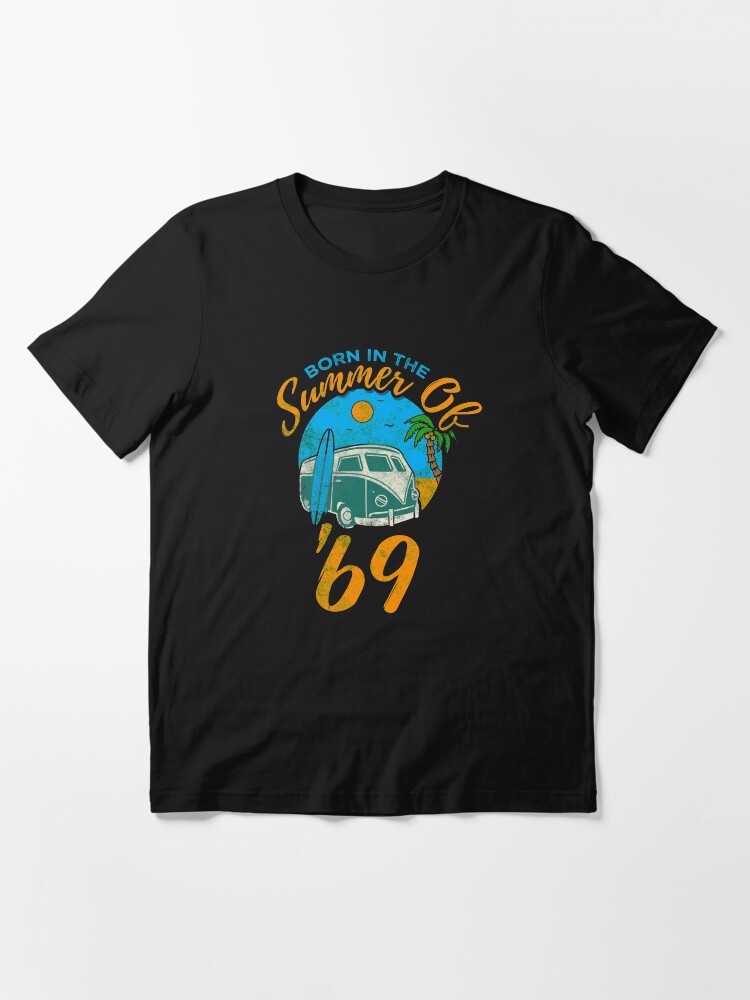 Alternate view of Born In the Summer Of '69 Beach Birthday Design Essential T-Shirt