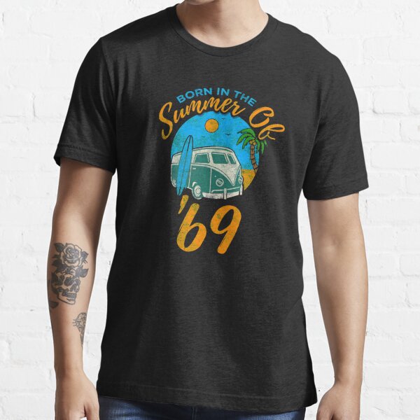 Born In the Summer Of '69 Beach Birthday Design Essential T-Shirt