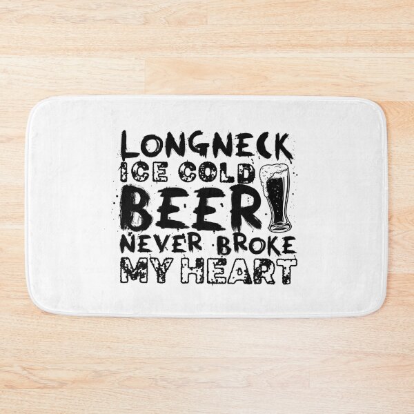 Item preview, Longneck Ice Cold Beer Never Broke My Heart designed and sold by graphicmeyou.