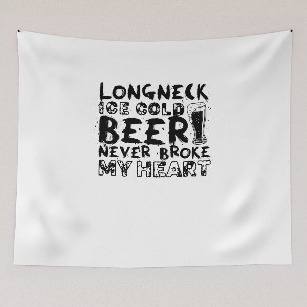 Item preview, Longneck Ice Cold Beer Never Broke My Heart designed and sold by graphicmeyou.