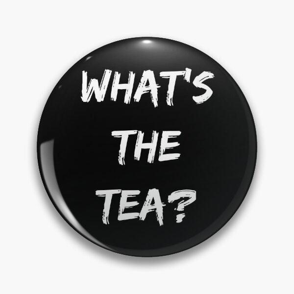 Item preview, What's The Tea? designed and sold by marosharaf.