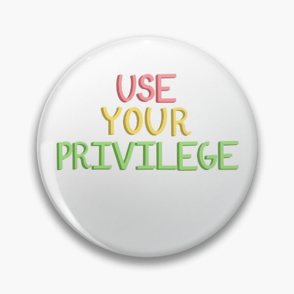 Item preview, Use your privilege  designed and sold by Jackiekenney.