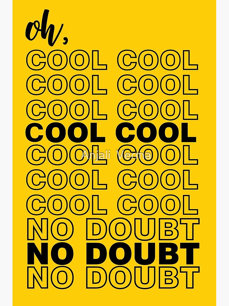 "oh Cool Cool Cool Cool No Doubt No Doubt No Doubt Brooklyn Nine Nine" Poster for Sale by