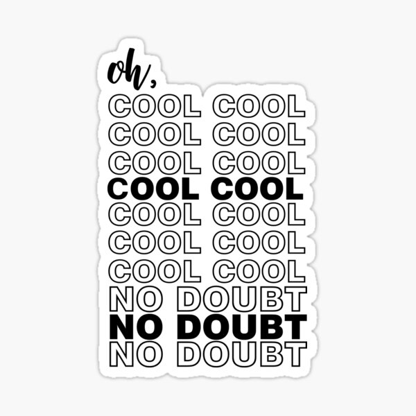 Oh Cool Cool Cool Cool No Doubt No Doubt No Doubt Brooklyn Nine Nine Sticker By Anjali25 Redbubble