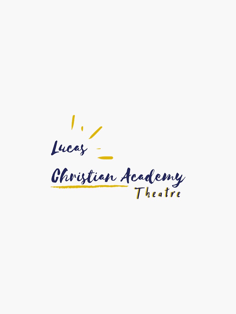 quot Lucas Christian Academy Theatre quot Sticker by Samis Stagedoor Redbubble
