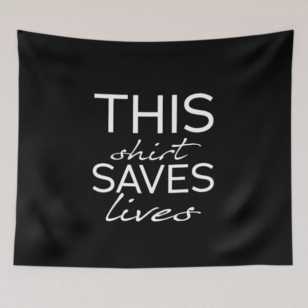 Item preview, This Shirt Saves Lives, funny Shirt, Illustration, girts for Mom Dad,  designed and sold by ahmedelatitt.