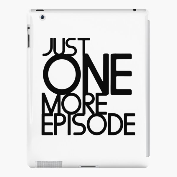Just one more Episode iPad Snap Case