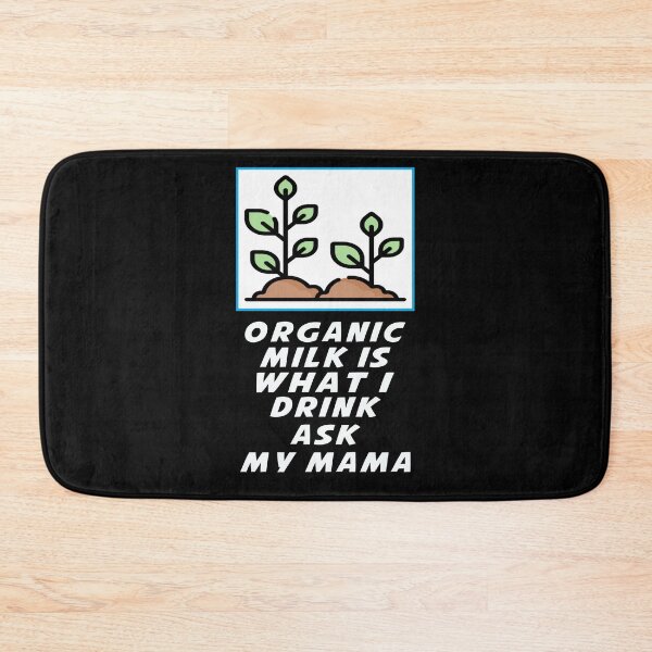 Item preview, Baby - Organic Milk is What I Drink Ask My Mama Gift designed and sold by majeed10.