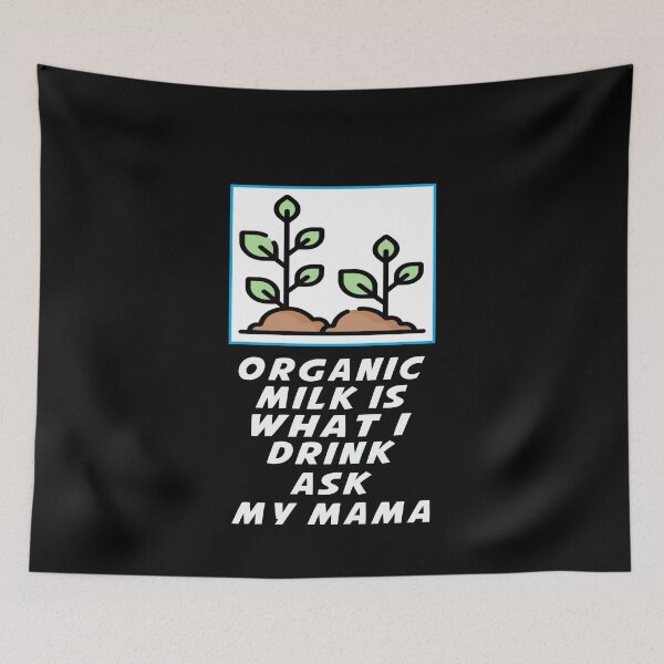 Item preview, Baby - Organic Milk is What I Drink Ask My Mama Gift designed and sold by majeed10.