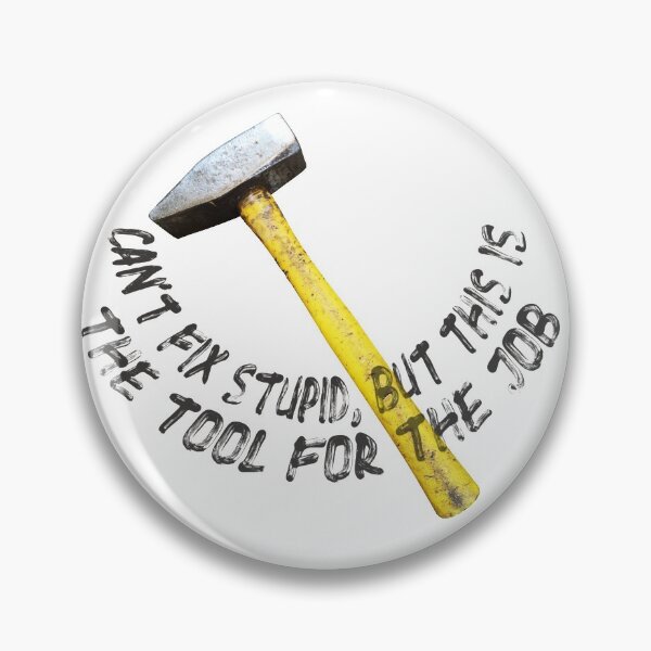 Item preview, Can’t fix stupid, but this is the right tool for the job designed and sold by TEN10digital.