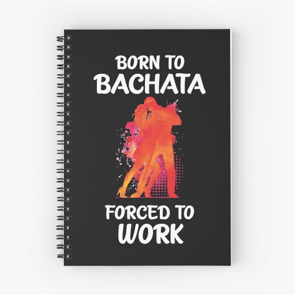 Item preview, Born to Bachata - Forced to Work designed and sold by Bododobird.