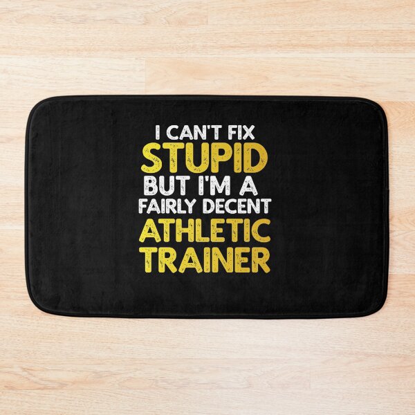 Item preview, I Can't Fix Stupid But I'm A Fairly Decent Athletic Trainer designed and sold by TeesYouWant.