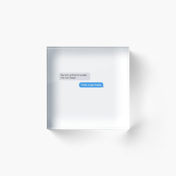 Thats Rough Buddy Quote Acrylic Block