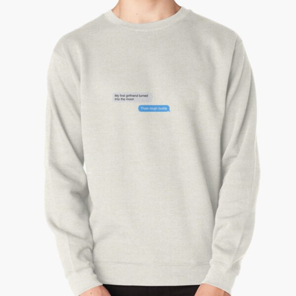 Thats Rough Buddy Quote Pullover Sweatshirt