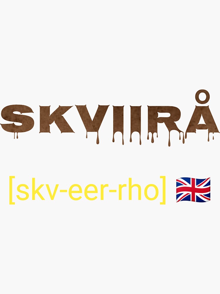 "Skviirå is an uncontrollable bowel movement syndrome" Sticker by