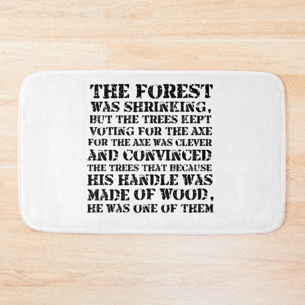 Item preview, The forest is shrinking but the trees kept voting for the Axe... designed and sold by phassystore.