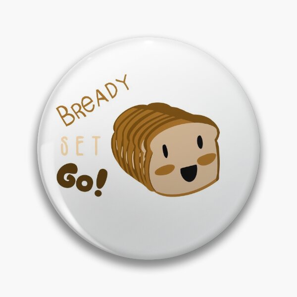 Item preview, Bready set go! designed and sold by Fangirl0004.