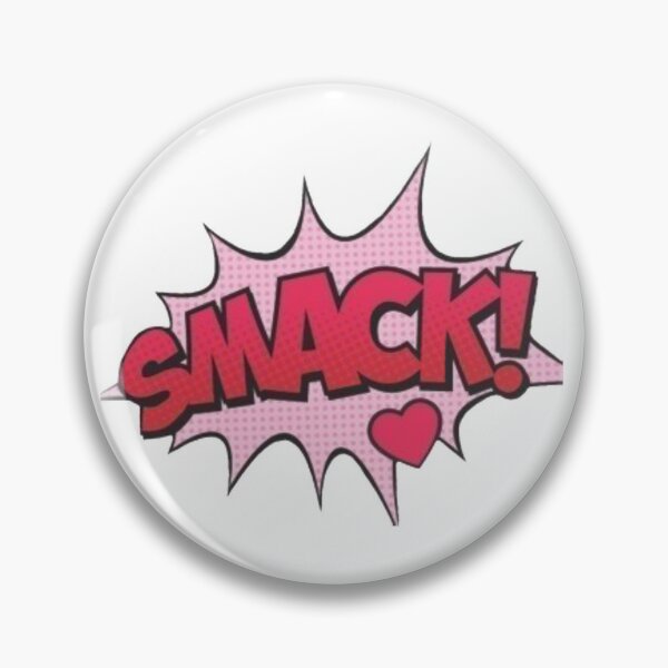 Smack Pins and Buttons | Redbubble