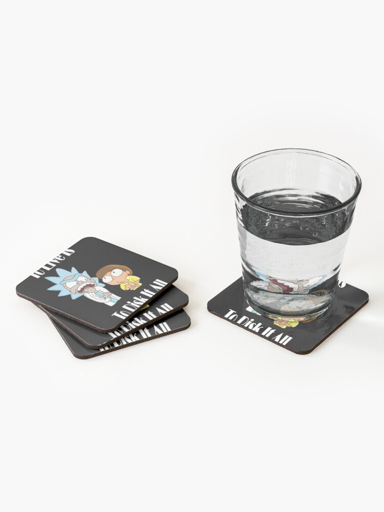 Alternate view of To Live Is To Risk It All - Funny Rick and Morty Design Coasters (Set of 4)