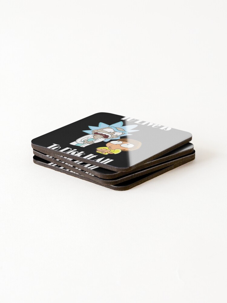 Alternate view of To Live Is To Risk It All - Funny Rick and Morty Design Coasters (Set of 4)