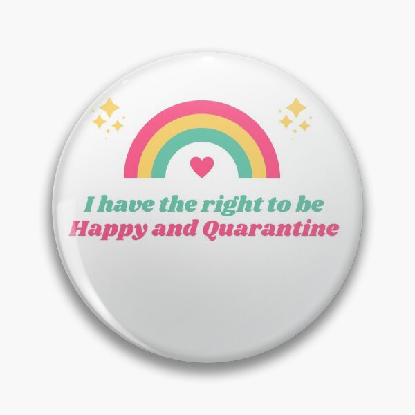 Item preview, I have the right to be happy and quarantine designed and sold by basitcv.