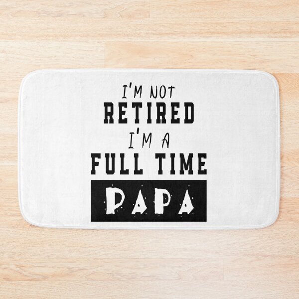 Item preview, I'm Not Retired I'm A Full Time Papa designed and sold by kouddad.
