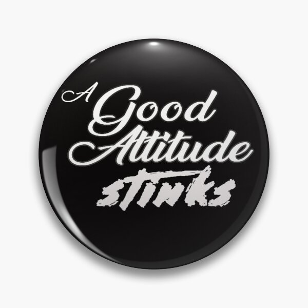 Item preview, A Good Attitude Stinks - BLACK  - (Also a black on white version) designed and sold by seize39.