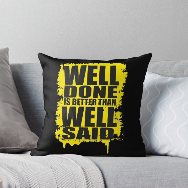 Item preview, Well Done Is Better Than Well Said designed and sold by TopsLooks.