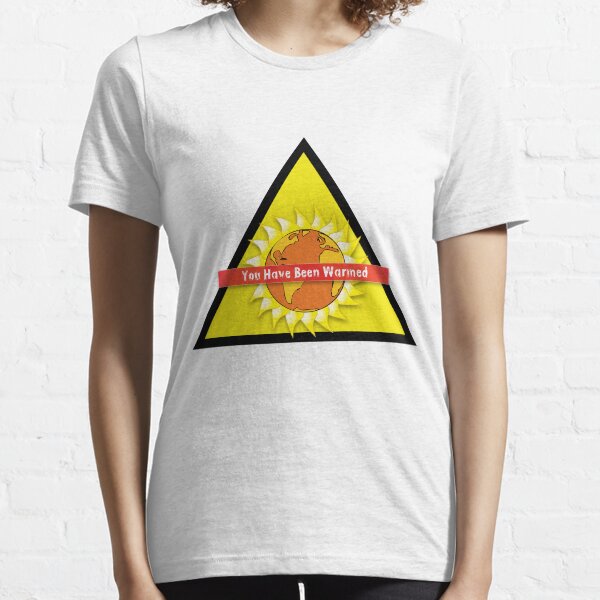 You Have Been Warmed Essential T-Shirt