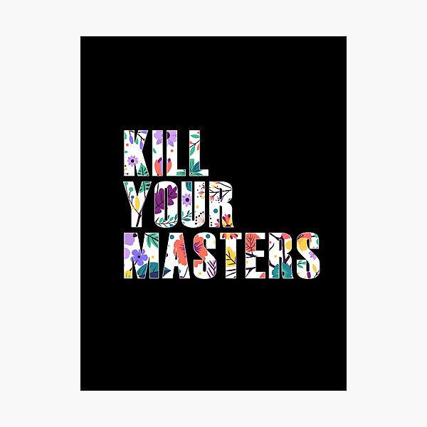 Item preview, Kill your masters designed and sold by VibeCraze Designs.