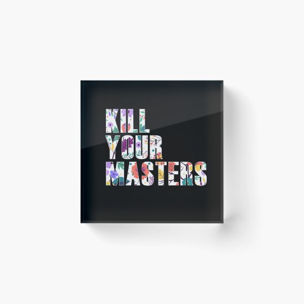 Item preview, Kill your masters designed and sold by VibeCraze Designs.