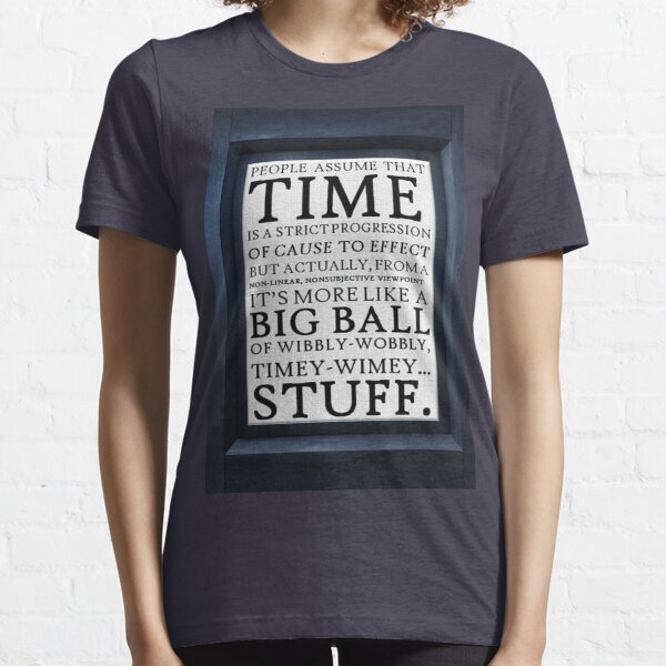 Wibbly-Wobbly, Timey-Wimey.. Stuff! Essential T-Shirt