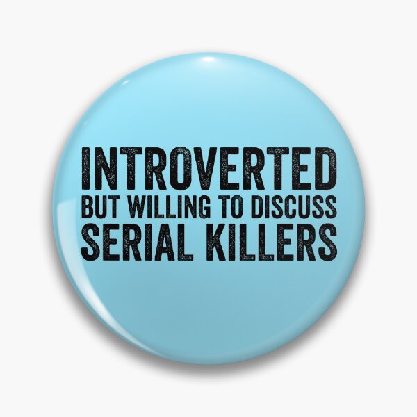 Item preview, Introverted But Willing To Discuss Serial Killers designed and sold by kamrankhan.