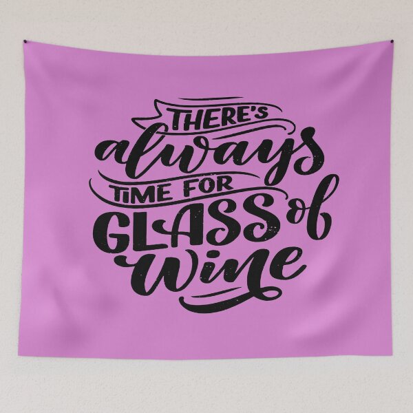 Item preview, there is always time for a glass of wine , funny quote  designed and sold by rashadat.