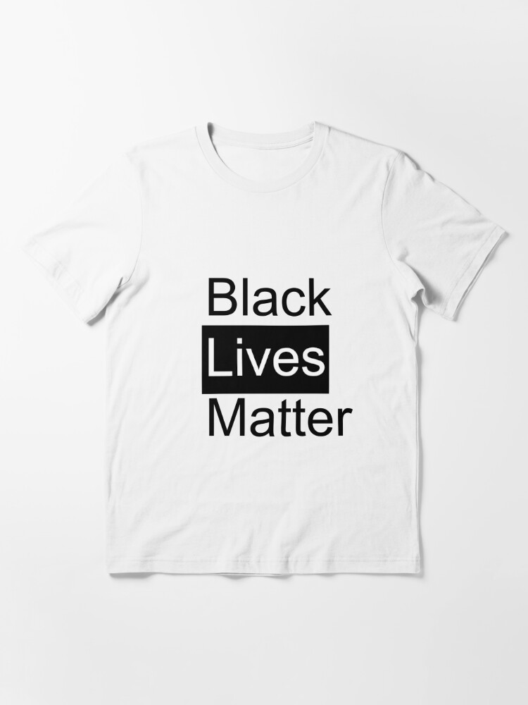 Black lives matter! #blacklifematter | Essential T-Shirt