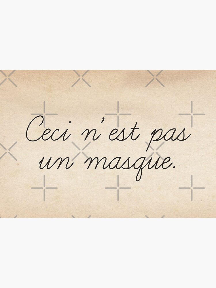 Magritte quote surrealist art style funny text. Ceci n'est pas un masque by cinemadnesshirt