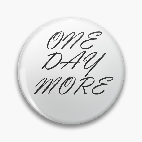 Item preview, One Day More designed and sold by n-e-r-d.