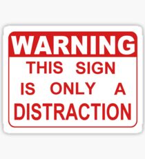 Funny Warning Distraction Sign Sticker