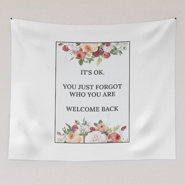 Item preview, It's Ok You Just Forgot Who You Are Welcome Back motivation - positivity - inspirational designed and sold by Hicham Arbaoui.