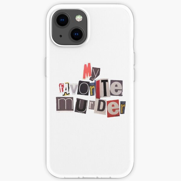 My Favorite Murder Original podcast iPhone Soft Case