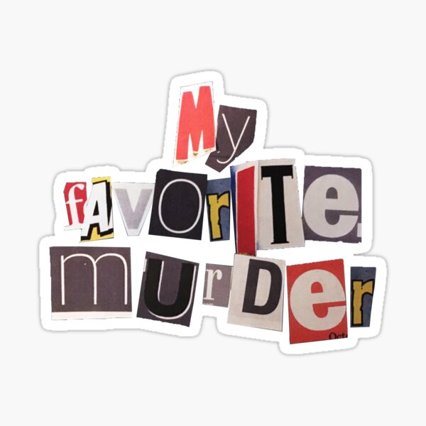 My Favorite Murder Original podcast Sticker