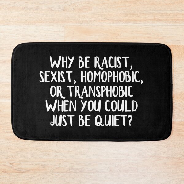 Item preview, Why be racist, sexist, homophobic, or transphobic when you could just be quiet designed and sold by allthetees.