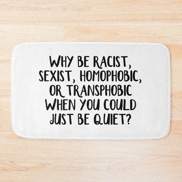 Item preview, Why be racist, sexist, homophobic, or transphobic when you could just be quiet designed and sold by allthetees.
