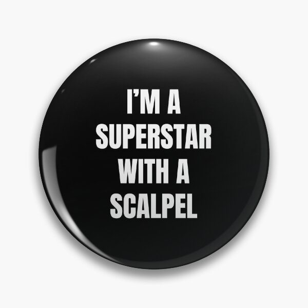 Item preview, I'm A Superstar With a Scalpel - Grey's (Black) designed and sold by quoteedesigns.