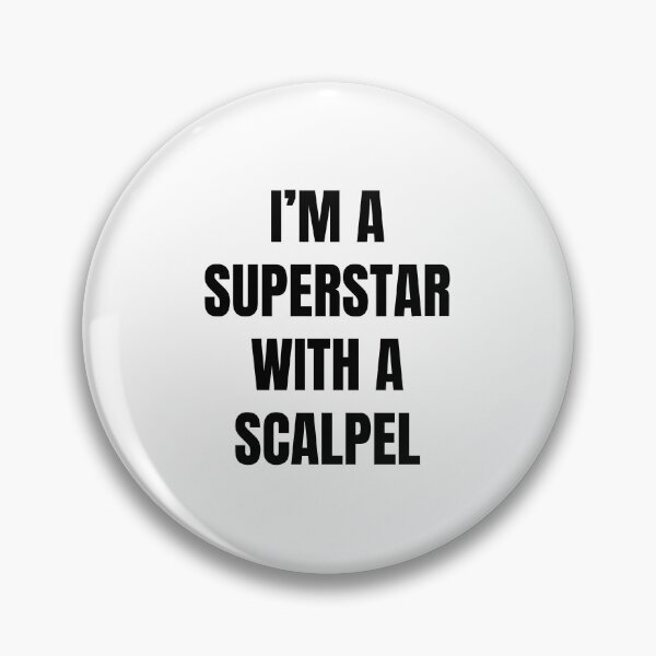 Item preview, I'm A Superstar With a Scalpel - Grey's designed and sold by quoteedesigns.
