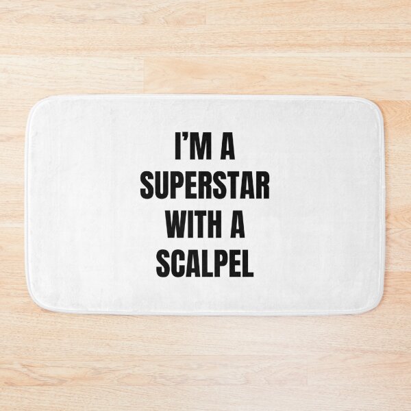 Item preview, I'm A Superstar With a Scalpel - Grey's designed and sold by quoteedesigns.