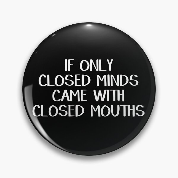 Item preview, If only closed minds came with closed mouths designed and sold by allthetees.