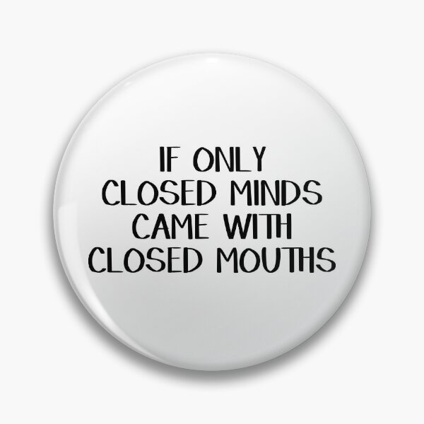 Item preview, If only closed minds came with closed mouths designed and sold by allthetees.